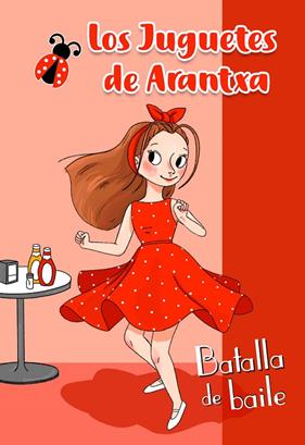 JUGUETES DE ARANTXA BATALLA DE BAILE, LOS  | 9788448854607 | PARREÑO, ARANTXA
