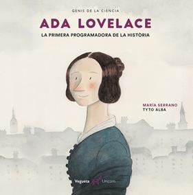 ADA LOVELACE. LA PRIMERA PROGRAMADORA DE LA HISTÒRIA | 9788417137250 | SERRANO, MARÍA