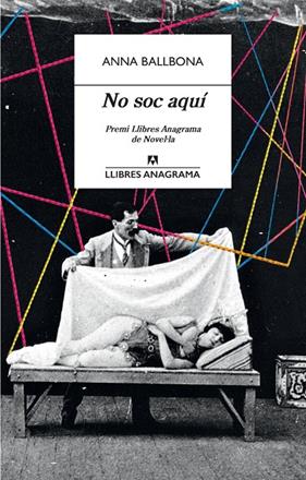 NO SOC AQUÍ (PREMI ANAGRAMA DE NOVEL.LA) | 9788433915825 | BALLBONA, ANNA
