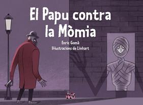 PAPU CONTRA LA MÒMIA, EL | 9788491914037 | GOMÀ, ENRIC / LINHART