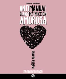 ANTIMANUAL DE AUTODESTRUCCION AMOROSA | 9788403517721 | ALONSO, MARITA
