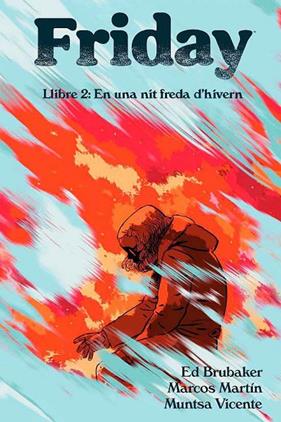 FRIDAY  LLIBRE2: EN UNA NIT FREDA D'HIVERN | 9788410254015 | BRUBAKER, ED- MARTIN, MARCOS- VICENTE, MUNTSA