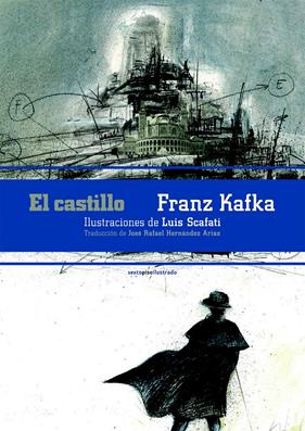 CASTILLO, EL/ ILUSTRADO | 9788415601753 | KAFKA, FRANZ/ SCAFATI, LUIS