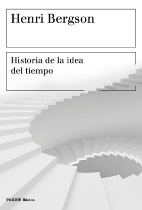 HISTORIA DE LA IDEA DEL TIEMPO | 9788449334603 | BERGSON, HENRI