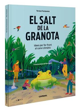 SALT DE LA GRANOTA, EL/  IDEES PER FER FRONT AL CANVI CLIMÀTIC | 9788411581417 | FRANQUESA CODINACH, TERESA