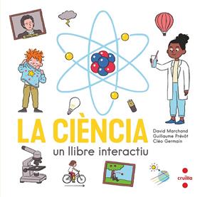 CIENCIA, LA. UN LLIBRE INTERACTIU | 9788466150354 | MARCHAND, DAVID/PRÉVÔT, GUILLAUME