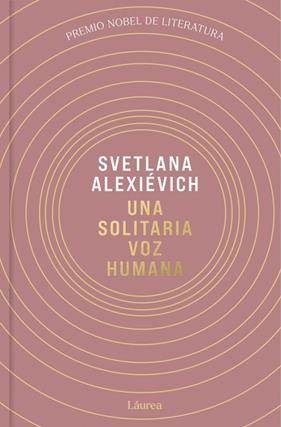 UNA SOLITARIA VOZ HUMANA (LÁUREA) | 9791388092503 | ALEXIEVICH, SVETLANA