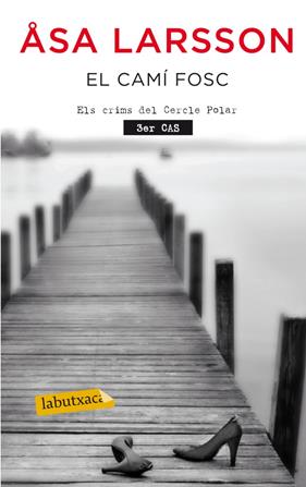 CAMÍ FOSC, EL | 9788499304830 | LARSSON, ASA