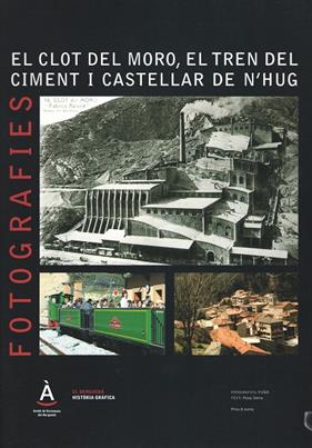 CLOT DEL MORO EL TREN DEL CIMENT I CASTELLAR DE N'HUG | clotdelmoro | SERRA, ROSA