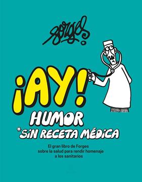 AY! HUMOR SIN RECETA MÉDICA | 9788467067699 | FORGES