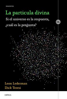 PARTÍCULA DIVINA, LA | 9788491991427 | LEDERMAN, LEON/TERESI, DICK