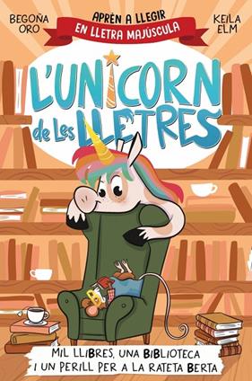 UNICORN DE LES LLETRES 03. MIL LLIBRES, UNA BIBLIOTECA I UN PERILL PER A LA RA | 9788448869533 | ORO, BEGOÑA