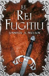 REI FUGITIU, EL | 9788424645830 | NIELSEN, JENNIFER A.