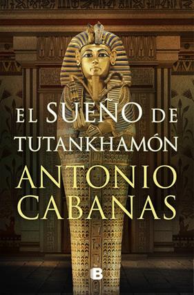 SUEÑO DE TUTANKHAMÓN, EL | 9788466672849 | CABANAS, ANTONIO