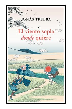 VIENTO SOPLA DONDE QUIERE, EL | 9788419874696 | TRUEBA, JONÁS