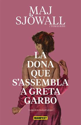 DONA QUE S'ASSEMBLA A GRETA GARBO, LA | 9788419719461 | SJOWALL, MAJ