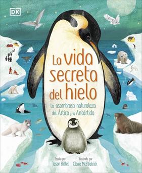 VIDA SECRETA DEL HIELO, LA | 9780241637708 | DK