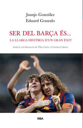 SER DEL BARÇA ES | 9788482642277 | GONZALO , EDUARD/GONZALEZ , JUANJO