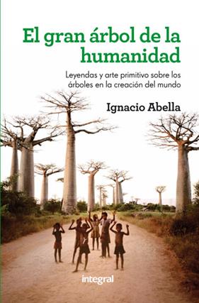 GRAN ÁRBOL DE LA HUMANIDAD, EL | 9788415541349 | ABELLA MINA, IGNACIO