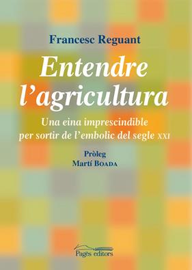 ENTENDRE L'AGRICULTURA | 9788499751245 | REGUANT FOSAS, FRANCESC