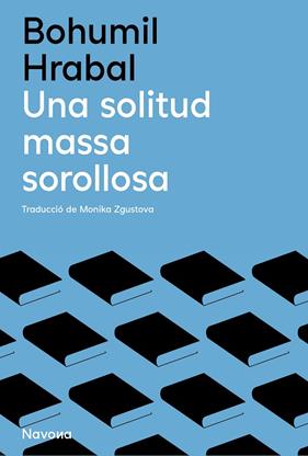 UNA SOLITUD MASSA SOROLLOSA | 9788419552136 | HRABAL, BOHUMIL