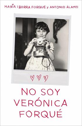 NO SOY VERÓNICA FORQUÉ | 9788419820082 | IBORRA FORQUÉ, MARÍA/ÁLAMO, ANTONIO