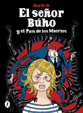 SEÑOR BÚHO Y EL PAÍS DE LOS MUERTOS, EL | 9788419981189 | DAVID B.