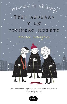 TRES ABUELAS Y UN COCINERO MUERTO (TRILOGÍA DE HELSINKI 1) | 9788483657911 | LINDGREN,MINNA