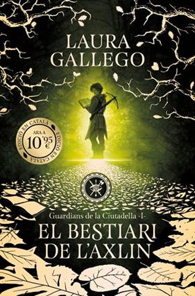 GUARDIANS DE LA CIUTADELLA 1. EL BESTIARI DE L'AXLIN | 9788419394965 | GALLEGO, LAURA