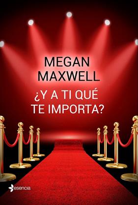 Y A TI QUÉ TE IMPORTA? | 9788408162742 | MEGAN MAXWELL