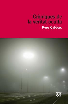 CRÒNIQUES DE LA VERITAT OCULTA | 9788415192831 | CALDERS, PERE