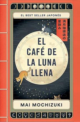 CAFÉ DE LA LUNA LLENA, EL | 9788401036163 | MOCHIZUKI, MAI