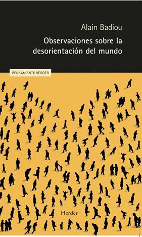 OBSERVACIONES SOBRE LA DESORIENTACIÓN DEL MUNDO | 9788425451355 | BADIOU, ALAIN 