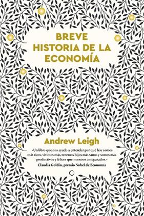 BREVE HISTORIA DE LA ECONOMIA | 9788412773866 | LEIGH, ANDREW