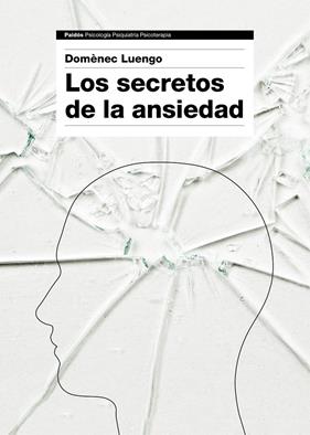 SECRETOS DE LA ANSIEDAD, LOS | 9788449331596 | LUENGO, DOMENEC
