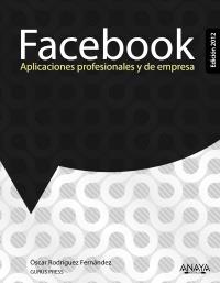 FACEBOOK. APLICACIONES PROFESIONALES Y DE EMPRESA. EDICIÓN 2012 | 9788441531192 | RODRÍGUEZ FERNÁNDEZ, ÓSCAR