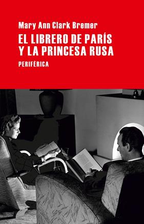LIBRERO DE PARÍS Y LA PRINCESA RUSA, EL | 9788492865901 | CLARK BREMER, MARY ANN