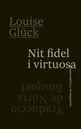 NIT FIDEL I VIRTUOSA | 9788478228850 | GLÜCK, LOUISE
