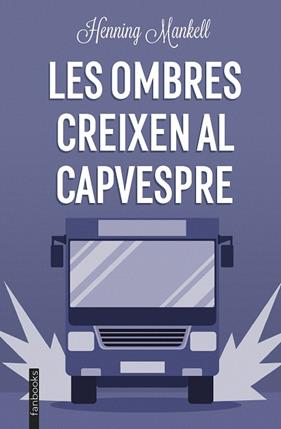 OMBRES CREIXEN AL CAPVESPRE, LES | 9788419150196 | MANKELL, HENNING