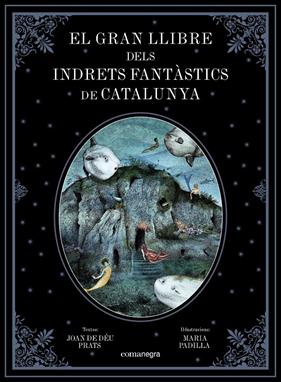 GRAN LLIBRE DELS INDRETS FANTÀSTICS DE CATALUNYA, EL | 9788417188344 | PRATS, JOAN DE DÉU/ PADILLA, MARIA