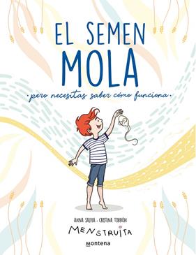SEMEN MOLA, EL | 9788418798412 | SALVIA, ANNA/TORRÓN (MENSTRUITA), CRISTINA