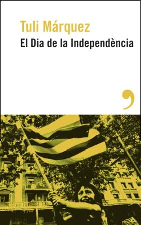 DIA DE LA INDEPENDÈNCIA, EL | 9788419615886 | MÁRQUEZ, TULI