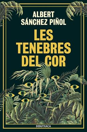TENEBRES DEL COR, LES | 9788419394835 | SÁNCHEZ PIÑOL, ALBERT