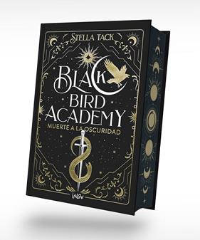 BLACK BIRD ACADEMY 1. MUERTE A LA OSCURIDAD | 9788410399013 | TACK, STELLA