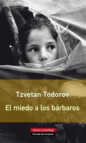 MIEDO A LOS BÁRBAROS, EL- RÚSTICA | 9788416072231 | TODOROV, TZVETAN