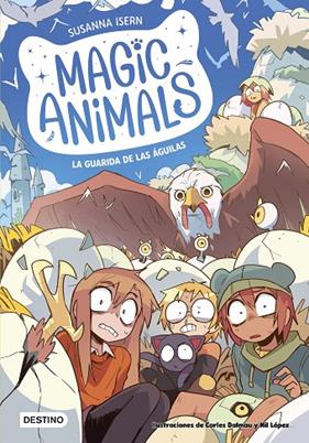 MAGIC ANIMALS 10. LA GUARIDA DE LAS ÁGUILAS | 9788408303961 | ISERN, SUSANNA/DALMAU, CARLES/LÓPEZ, NIL