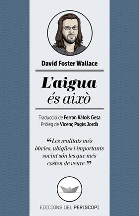 AIGUA ÉS AIXÒ, L' | 9788494173745 | FOSTER WALLACE, DAVID