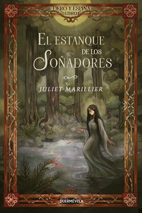 FIERO Y ESPINA 1. EL ESTANQUE DE LOS SOÑADORES | 9791399190205 | MARILLIER, JULIET