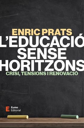 EDUCACIÓ SENSE HORITZONS, L' | 9788497669078 | PRATS GIL, ENRIC