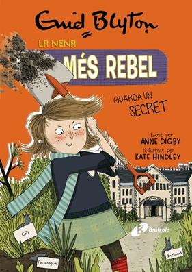 ENID BLYTON.5/LA NENA MES REBEL GUARDA UN SECRET | 9788499063430 | BLYTON, ENID/DIGBY, ANNE